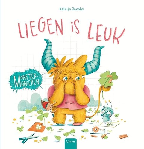 Monstermanieren. Liegen is leuk von Clavis