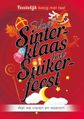 Van Sinterklaas tot Suikerfeest: Wat we vieren en waarom (Goed bezig met taal, 3) von Eenvoudig Communiceren B.V.