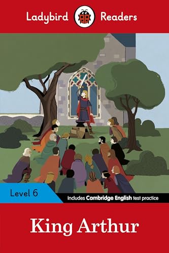 Ladybird Readers Level 6 - King Arthur (ELT Graded Reader)