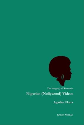 The Image(s) of Women in Nigerian (Nollywood) Videos