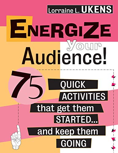 Energize Your Audience!: 75 Quick Activities that Get Them Started . . . Keep Them Going: 75 Quick Activities That Get Them Started . . . and Keep Them Going von Pfeiffer