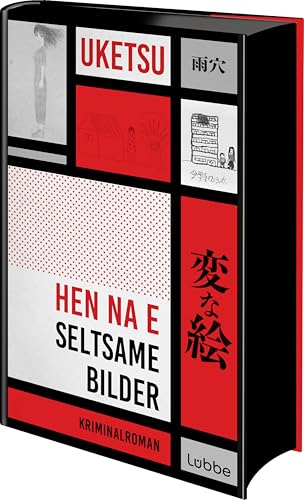 HEN NA E - Seltsame Bilder: Die Krimisensation aus Japan: innovativ, genial und hochspannend. Kriminalroman von Lübbe
