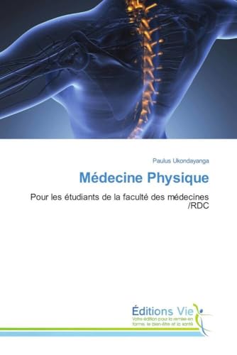 Médecine Physique: Pour les étudiants de la faculté des médecines /RDC von Éditions Vie