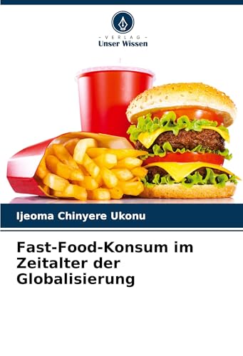 Fast-Food-Konsum im Zeitalter der Globalisierung von VDM Verlag