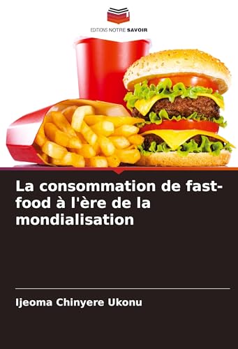 La consommation de fast-food à l'ère de la mondialisation von VDM Verlag