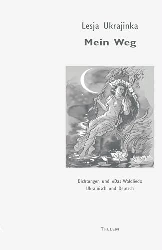 Mein Weg: Dichtungen und »Das Waldlied« (Kleine Slavische Bibliothek) von Thelem Universitätsverlag