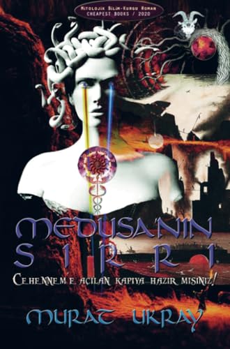 Medusa'nın Sırrı: "Cehennem'e Açılan Kapıya Hazır mısınız!": "Cehennem'e Açilan Kapiya Hazir misiniz!" von E-Kitap Projesi & Cheapest Books