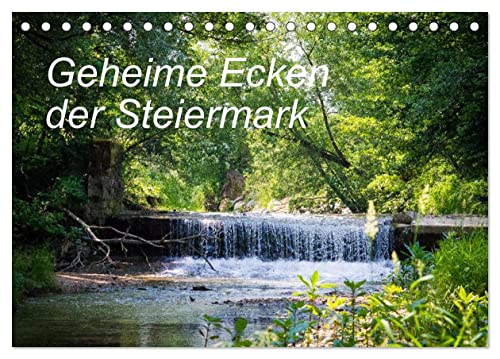 Geheime Ecken der Steiermark (Tischkalender 2024 DIN A5 quer), CALVENDO Monatskalender von CALVENDO