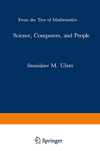 "Science, Computers, and People": From The Tree Of Mathematics "Science, Computers, and People": From The Tree Of Mathematics von Birkhäuser