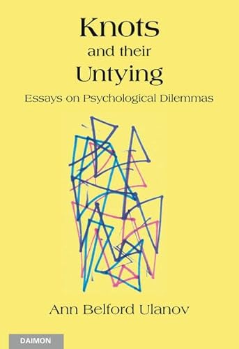 Knots and their Untying: Essays on Psychological Dilemmas