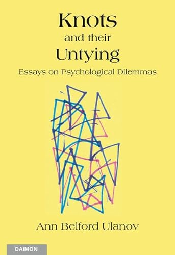 Knots and their Untying: Essays on Psychological Dilemmas von Daimon