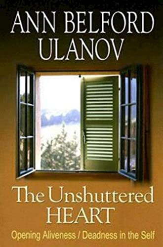 The Unshuttered Heart: Opening Aliveness/Deadness in the Self von Abingdon Press