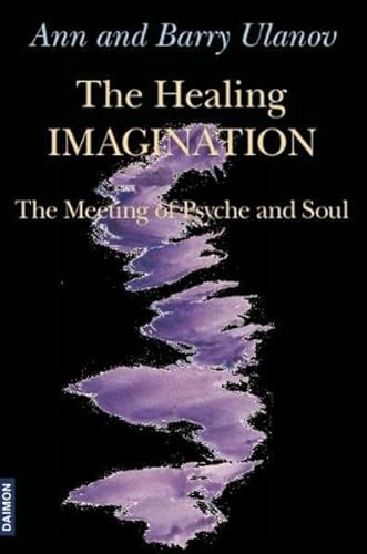 The Healing Imagination: The Meeting of Psyche and Soul