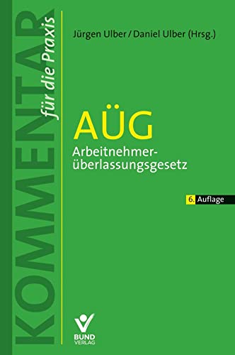 AÜG – Arbeitnehmerüberlassungsgesetz (Kommentar für die Praxis)