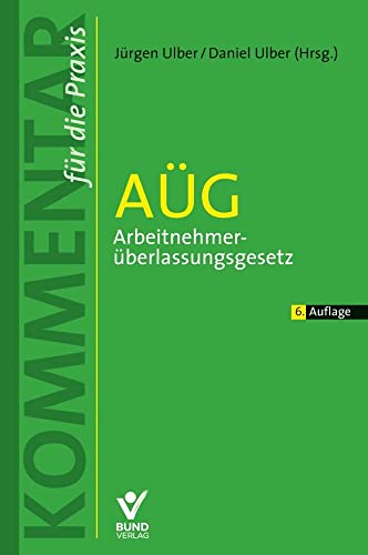 AÜG – Arbeitnehmerüberlassungsgesetz (Kommentar für die Praxis)