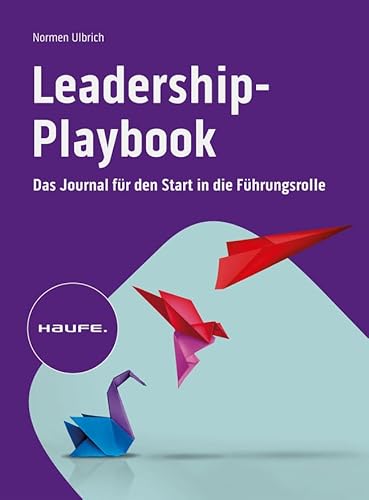Leadership-Playbook: Das Journal für den Start in die Führungsrolle (Haufe Fachbuch) von Haufe