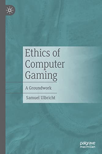 Ethics of Computer Gaming: A Groundwork