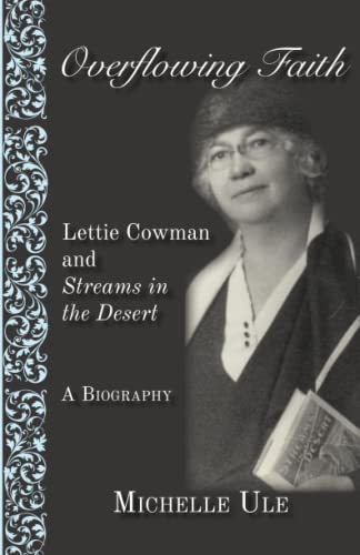 Overflowing Faith: Lettie Cowman and Streams in the Desert: A Biography von Independently published