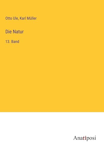 Die Natur: 13. Band