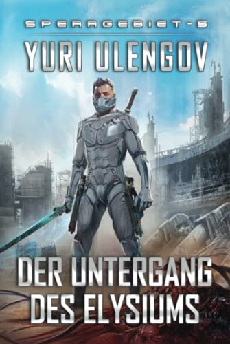 Der Untergang des Elysiums (Sperrgebiet Buch 5): LitRPG-Serie