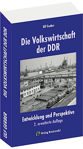 Die Volkswirtschaft der DDR: Entwicklung und Perspektiven von Verlag Rockstuhl