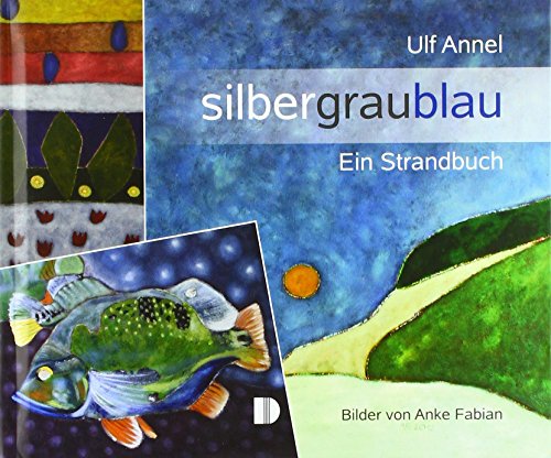 Silbergraublau: Ein Strandbuch