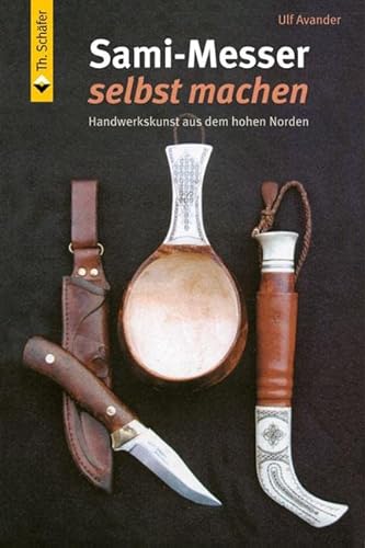 Sami-Messer selbst machen: Handwerkskunst aus dem hohen Norden (HolzWerken)
