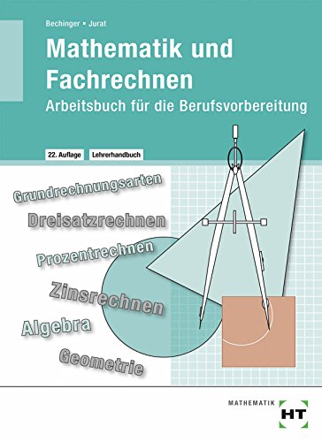 Mathematik und Fachrechnen - Lehrerausgabe: Arbeitsbuch für die Berufsvorbereitung