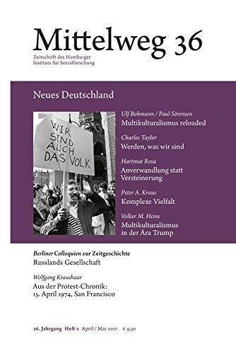 Mittelweg 36, Zeitschrift des Hamburger Instituts für Sozialforschung: Neues Deutschland. Zur Aktualität des Multikulturalismus: Mittelweg 36, Heft 2 April/Mai 2017 von Hamburger Edition, HIS