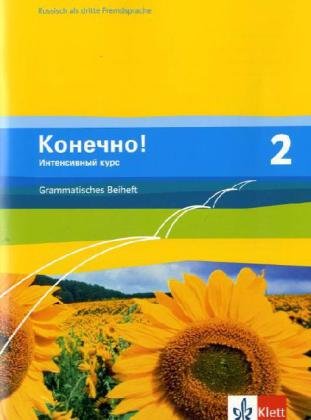 Konetschno! 2. Intensivnyj kurs: Grammatisches Beiheft 2. Lernjahr (Konetschno! Intensivnyj kurs. Russisch als 3. Fremdsprache Ausgabe ab 2009) von Klett