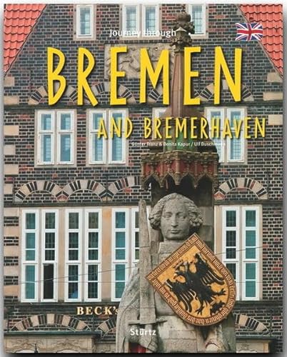 Journey through Bremen and Bremerhaven: Ein Bildband mit über 165 Bildern auf 140 Seiten - STÜRTZ Verlag
