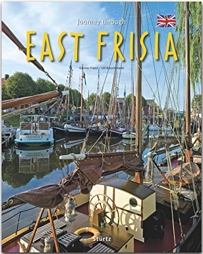 Journey through East Frisia - Reise durch Ostfriesland: Ein Bildband mit über 190 Bildern auf 140 Seiten - STÜRTZ Verlag von Stürtz