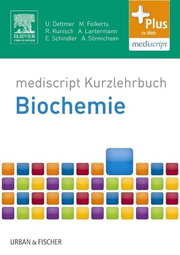 Kurzlehrbuch Biochemie: Mit d. Plus i. Web (Zugang zum Elsevier-Portal) (Kurzlehrbücher) von Elsevier
