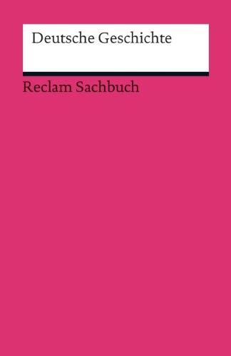 Deutsche Geschichte (Reclams Universal-Bibliothek) von Reclam Philipp Jun.