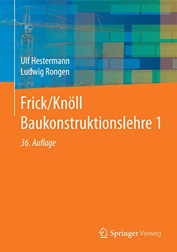 Frick/Knöll Baukonstruktionslehre 1 von Springer Vieweg
