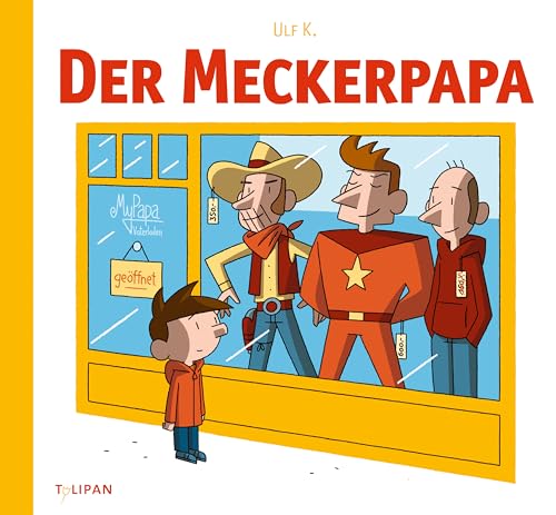 Der Meckerpapa: Bilderbuch von Tulipan Verlag