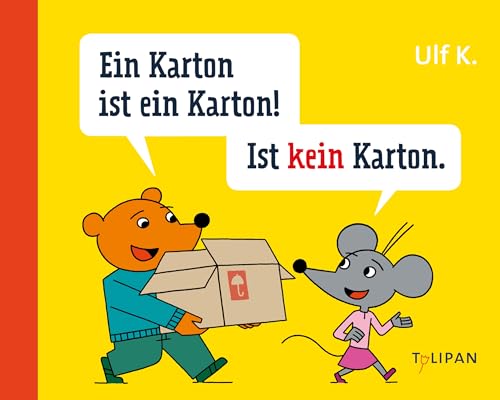 Ein Karton ist ein Karton! Ist kein Karton: Bilderbuch von Tulipan Verlag