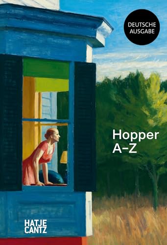 Edward Hopper: A–Z – Die Melancholie und Meisterschaft des amerikanischen Realismus (A - Z Reihe, Band 1) von Hatje Cantz