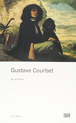 Gustave Courbet (Art to Read): Exhibition at Fondation Beyeler, Riehen/Basel, 2014 (Kunst zum Lesen)