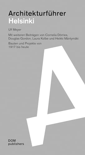 Architekturführer Helsinki / Espoo: Bauten und Projekte von 1917 bis heute (Architekturführer/Architectural Guide) von DOM Publishers