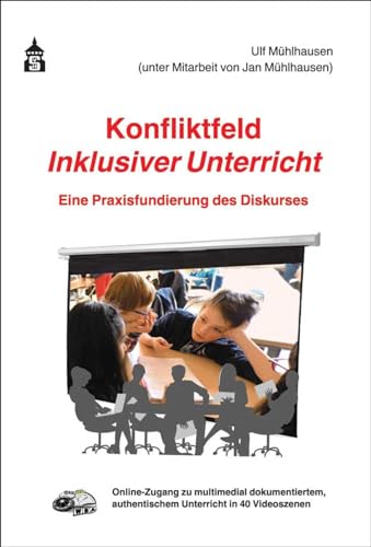 Konfliktfeld Inklusiver Unterricht: Eine Praxisfundierung des Diskurses von Schneider Verlag GmbH