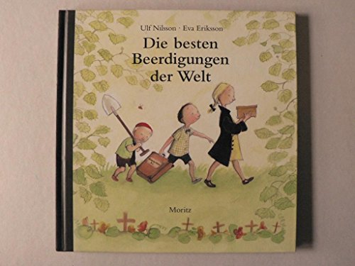 Die besten Beerdigungen der Welt: Nominiert für den Deutschen Jugendliteraturpreis 2007, Kategorie Kinderbuch von Moritz