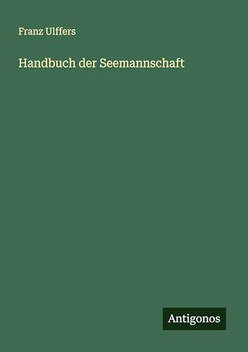 Handbuch der Seemannschaft von Antigonos Verlag