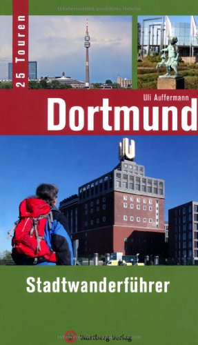 Dortmund - Stadtwanderführer: 25 Touren