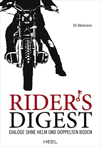 Rider's Digest: Dialoge ohne Helm und doppelten Boden Rider's Digest: Dialoge ohne Helm und doppelten Boden