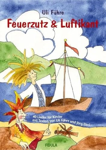 Feuerzutz & Luftikant: 40 neue Lieder für Kinder (in Kindergarten, Chor und Grundschule): 40 Lieder für Kinder (in Kindergarten, Chor und Grundschule) von Fidula - Verlag