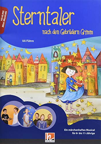 Sterntaler, Paket: Buch und Audio-CD: Nach den Gebrüdern Grimm, Ein märchenhaftes Musical für 8- bis 11-Jährige (Mini-Musicals)