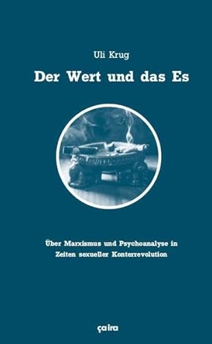 Der Wert und das Es: Über Marxismus und Psychoanalyse in Zeiten sexueller Konterrevolution