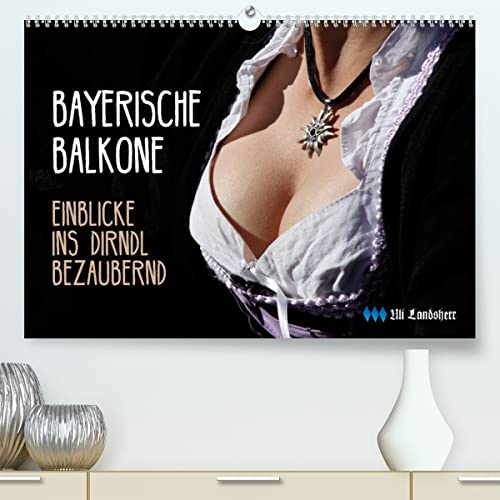Bayerische Balkone, Einblicke ins Dirndl - bezaubernd (hochwertiger Premium Wandkalender 2024 DIN A2 quer), Kunstdruck in Hochglanz