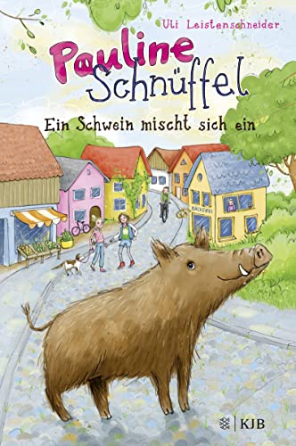 Pauline Schnüffel – Ein Schwein mischt sich ein: (Band 1)